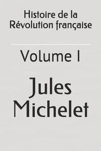 Histoire de la R di Jules Michelet edito da LIGHTNING SOURCE INC