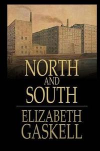 North and South di Elizabeth Cleghorn Gaskell edito da Createspace Independent Publishing Platform