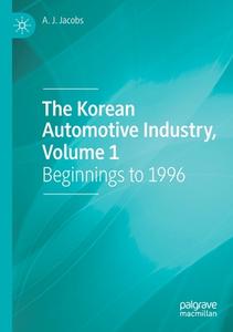 The Korean Automotive Industry, Volume 1 di A. J. Jacobs edito da Springer International Publishing