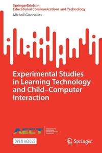 Experimental Studies in Learning Technology and Child¿Computer Interaction di Michail Giannakos edito da Springer International Publishing