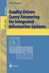 Quality-Driven Query Answering for Integrated Information Systems di Felix Naumann edito da Springer Berlin Heidelberg