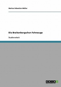 Die Braitenbergschen Fahrzeuge di Markus Sebastian Müller edito da GRIN Publishing