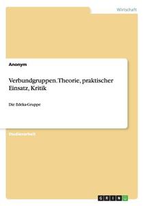 Verbundgruppen. Theorie, praktischer Einsatz, Kritik di Anonym edito da GRIN Publishing