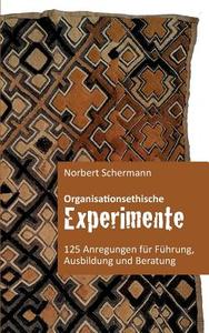 Organisationsethische Experimente di Norbert Schermann edito da Books on Demand