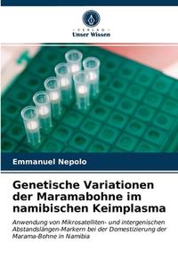 GENETISCHE VARIATIONEN DER MARAMABOHNE I di EMMANUEL NEPOLO edito da LIGHTNING SOURCE UK LTD
