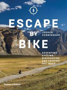 Escape by Bike di Joshua Cunningham edito da Thames & Hudson Ltd