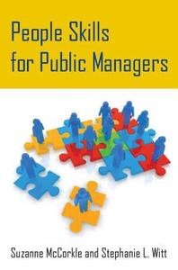 People Skills for Public Managers di Suzanne Mccorkle, Stephanie Witt edito da M E SHARPE INC