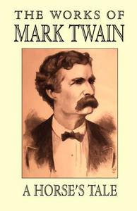 A Horse's Tale di Mark Twain edito da Wildside Press