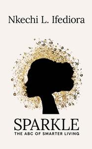 SPARKLE di Nkechi L. Ifediora edito da Independently Published