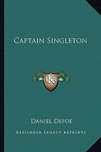 Captain Singleton di Daniel Defoe edito da Kessinger Publishing