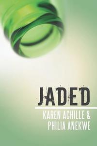 Jaded di Karen Achille, Philia Anekwe edito da AuthorHouse