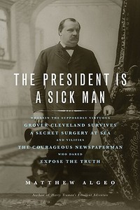 President is a Sick Man di Matthew Algeo edito da Zephyr Press