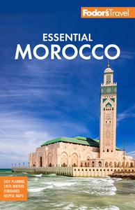 Fodor's Essential Morocco di Fodor'S Travel Guides edito da FODORS