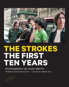 The Strokes: First Ten Years edito da RARE BIRD BOOKS