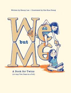 WE, BUT ME: A BOOK FOR TWINS OR ANY TWO di KENNY LEE edito da LIGHTNING SOURCE UK LTD