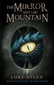 The Mirror And The Mountain di Luke Aylen edito da Lion Hudson Ltd