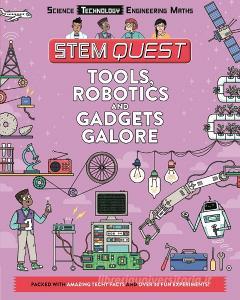 STEM Quest: Tools, Robotics and Gadgets Galore di Nick Arnold edito da Welbeck Publishing Group