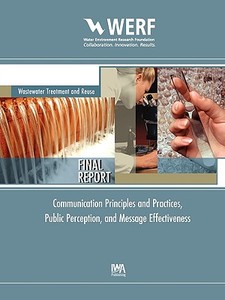 Communication Principles and Practices, Public Perception and Message Effectiveness di Rula A. Deeb edito da WERF