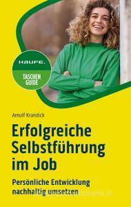 Erfolgreiche Selbstführung im Job di Arnulf Krandick edito da Haufe Lexware GmbH