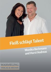 Fleiß schlägt Talent di Monika Beckmann, Horst Andreas edito da Books on Demand