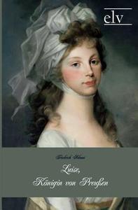 Luise, Königin von Preußen di Friedrich Adami edito da Europäischer Literaturverlag