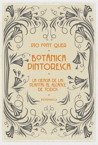 Botánica pintoresca : la ciencia de las plantas al alcance de todos di Pius Font i Quer edito da Ediciones Península