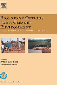 Bioenergy Options for a Cleaner Environment: In Developed and Developing Countries di Ralph E. H. Sims edito da ELSEVIER SCIENCE PUB CO
