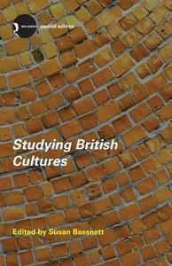 Studying British Cultures di Susan Bassnett edito da Routledge
