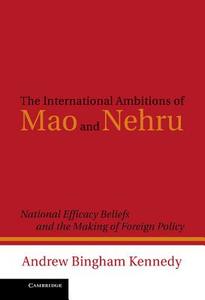 The International Ambitions of Mao and Nehru di Andrew Kennedy edito da Cambridge University Press