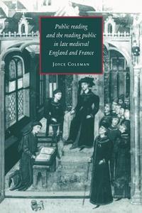 Public Reading and the Reading Public in Late Medieval England and France di Joyce Coleman edito da Cambridge University Press