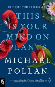 This Is Your Mind on Plants di Michael Pollan edito da Penguin LCC US