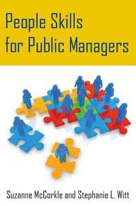 People Skills for Public Managers di Suzanne Mccorkle edito da Routledge