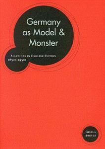 Germany as Model and Monster di Gisela Argyle edito da MCGILL QUEENS UNIV PR