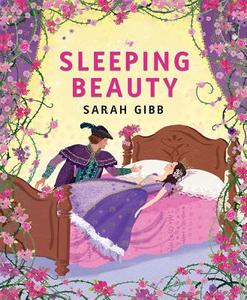 Sleeping Beauty: Based on the Original Story by the Brothers Grimm di Sarah Gibb, Alison Sage edito da ALBERT WHITMAN & CO