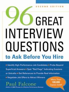96 Great Interview Questions to Ask Before You Hire di Paul Falcone edito da McGraw-Hill Education