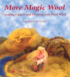 More Magic Wool di Angelika Wolk-Gerche edito da Floris Books