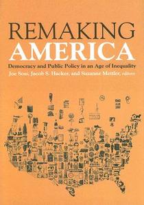 Remaking America: Democracy and Public Policy in an Age of Inequality edito da Russell Sage Foundation Publications