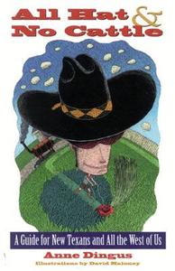 All Hat and No Cattle di Anne Dingus edito da Gulf Publishing Co