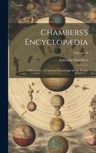 Chambers's Encyclopædia di Ephraim Chambers edito da LEGARE STREET PR
