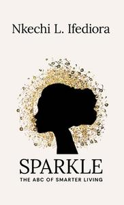 SPARKLE di Nkechi L. Ifediora edito da Independently Published