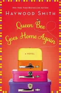 Queen Bee Goes Home Again di Haywood Smith edito da St. Martin's Press