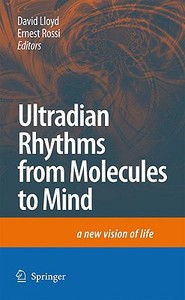 Ultradian Rhythms from Molecules to Mind edito da Springer Netherlands