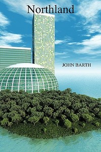 Northland: A City Within a Nation di John Barth edito da AUTHORHOUSE