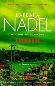 Forfeit (Ikmen Mystery 23) di Barbara Nadel edito da Headline Publishing Group