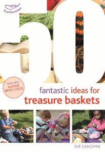 50 Fantastic Ideas for Treasure Baskets di Sue Gascoyne edito da Bloomsbury Publishing PLC