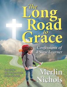 The Long Road to Grace di Merlin Nichols edito da TEACH Services, Inc.