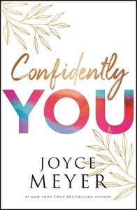 Confidently You di Joyce Meyer edito da FAITHWORDS