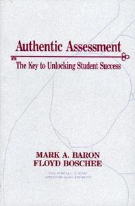 Authentic Assessment di Mark A. Baron, Floyd Boschee edito da Rowman & Littlefield Education