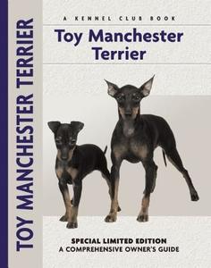 Toy Manchester Terrier: A Comprehensive Owner's Guide di Peter Brown edito da Kennel Club Books