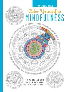 Color Yourself to Mindfulness Postcard Book: 20 Mandalas and Motifs to Color in to Reduce Stress edito da RYLAND PETERS & SMALL INC